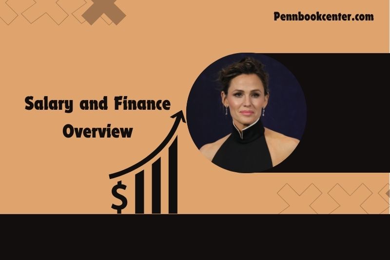 Jennifer Garner Salary and Finance Overview 