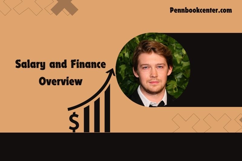 Joe Alwyn Salary and Finance Overview 