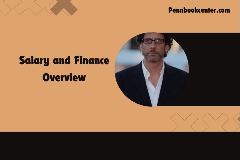 Joel Coen Salary and Finance Overview