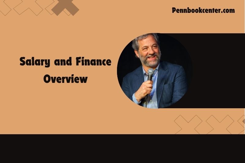 Judd Apatow Salary and Finance Overview