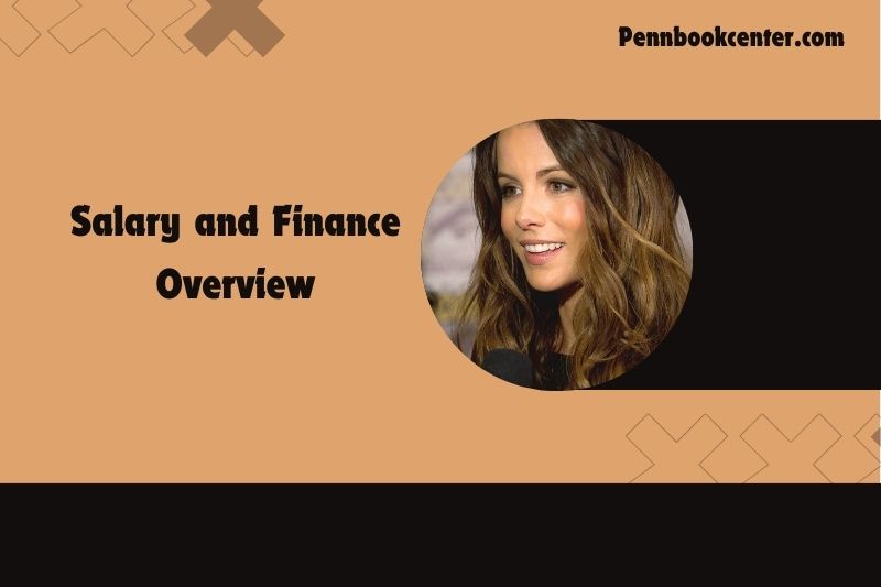 Kate Beckinsale Salary and Finance Overview