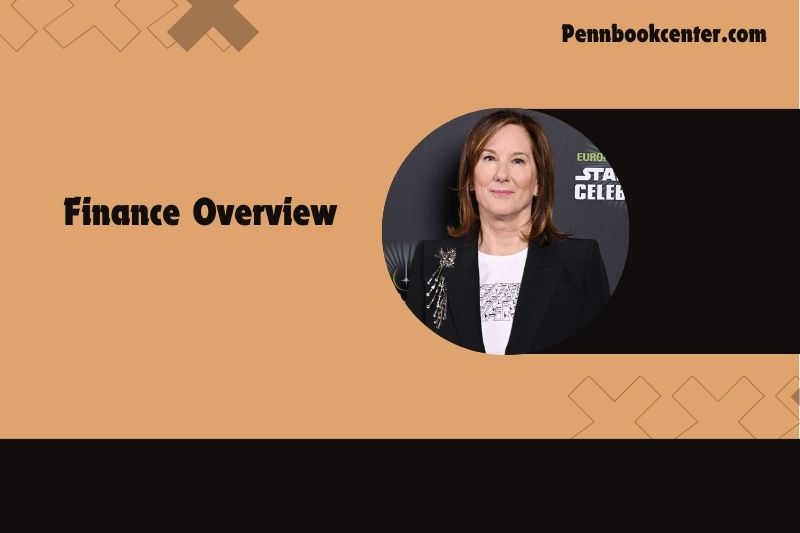 Kathleen Kennedy Finance Overview