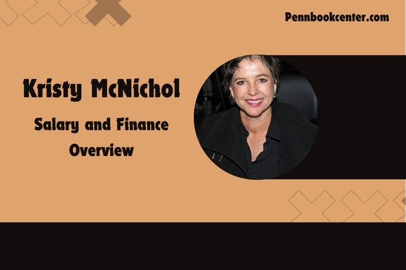 Kristy McNichol Salary and Finance Overview.