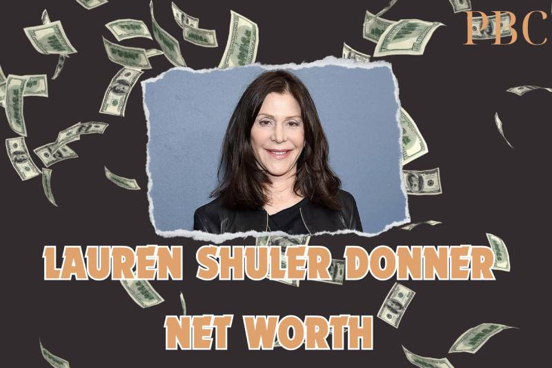 What is the Net Worth of Lauren Shuler Donner in 2024?