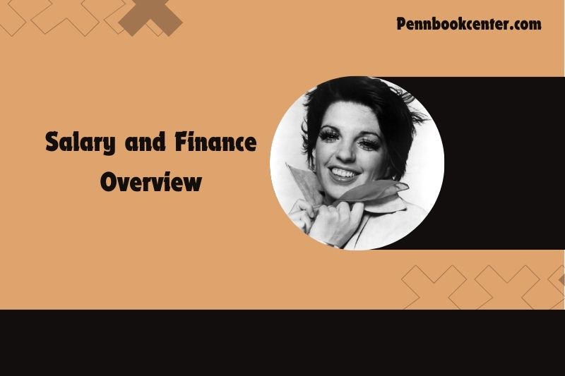 Liza Minnelli Salary and Finance Overview