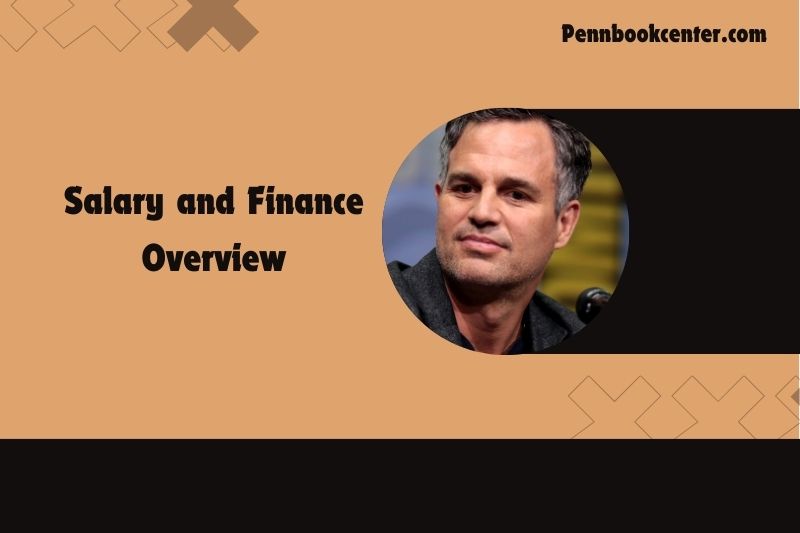 Mark Ruffalo Salary and Finance Overview