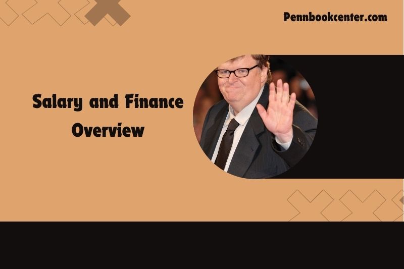 Michael Moore Salary and Finance Overview