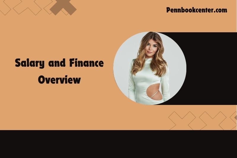 Olivia Jade Salary and Finance Overview