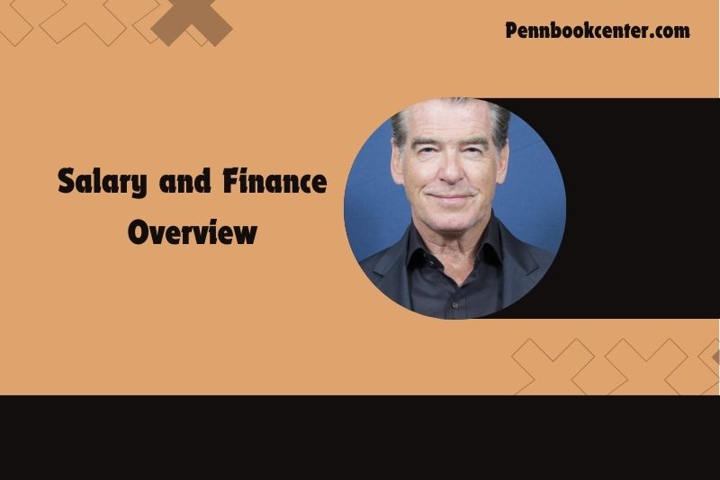 Pierce Brosnan Salary and Finance Overview