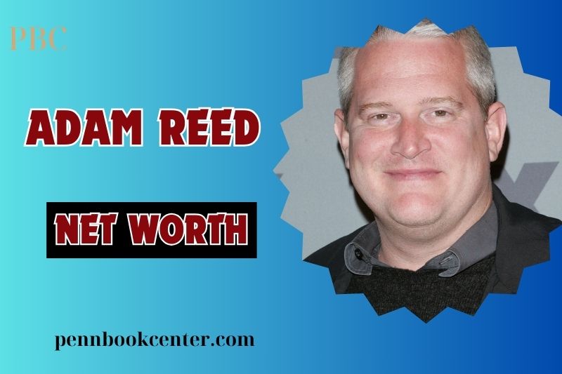 What is Adam Reed Net Worth 2024 TV Production Career Milestones & Achievements