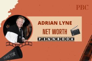 What is Adrian Lyne Net Worth 2024 Early Life, Career, Salary, and Films