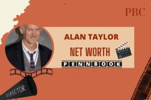 What is Alan Taylor Net Worth Major Television Projects and Career Achievements