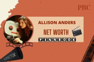 What is Allison Anders Net Worth 2024 Career, Achievements, Income