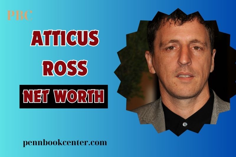 Atticus Ross Net Worth 2024: Achievements, Awards, And Career Growth