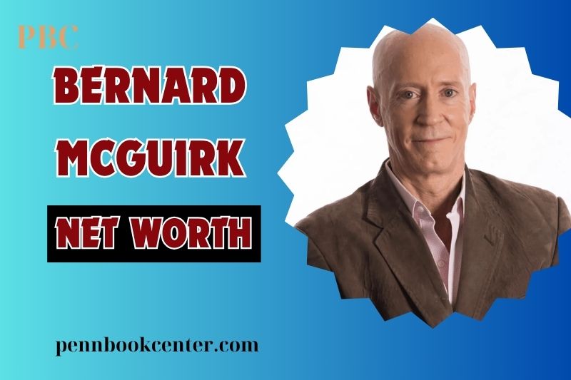 What is Bernard McGuirk Net Worth 2024 Career Highlights & Financial Success