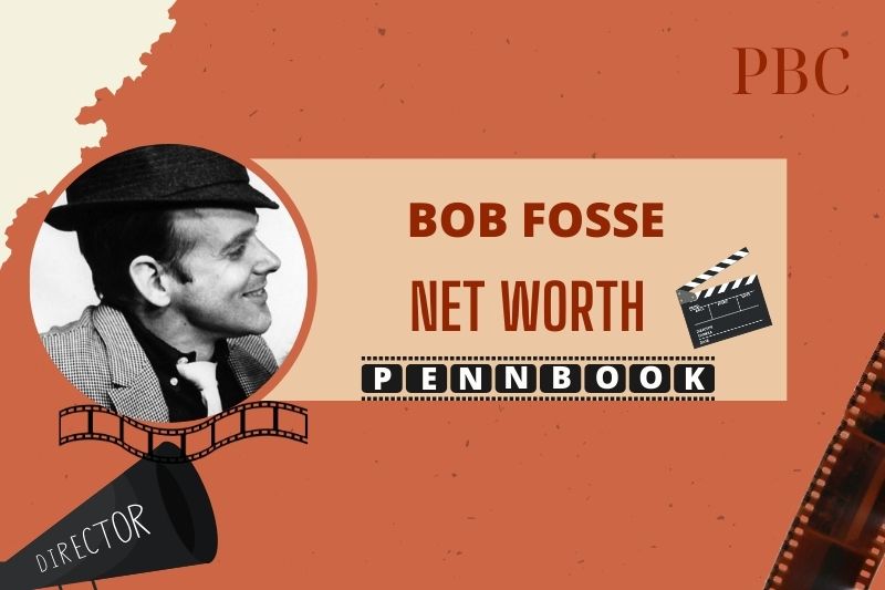 What is Bob Fosse Net Worth 2024 Early Career, Major Achievements, and Legacy