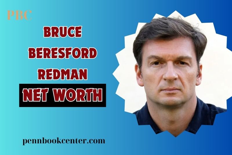 What is Bruce Beresford Redman Net Worth 2024 His Career, Achievements, and Income