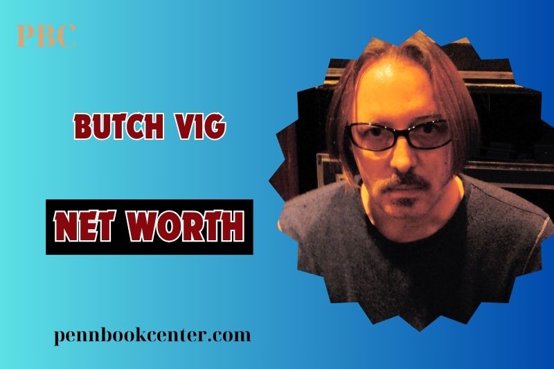 What is Butch Vig Net Worth 2024 Career Earnings and Financial Success.