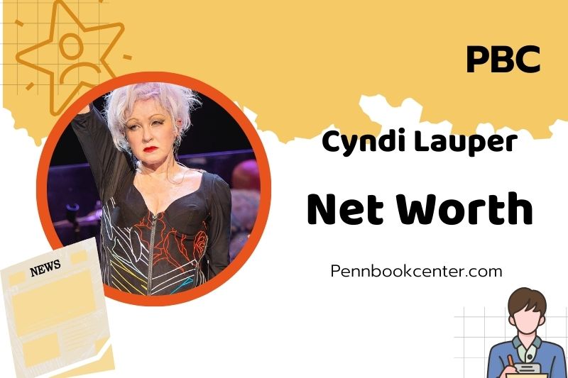 What is Cyndi Lauper Net Worth 2025: Built Her Wealth and Career Success
