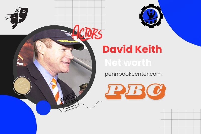 What is David Keith Net Worth 2024 Career, Salary, and Financial Overview