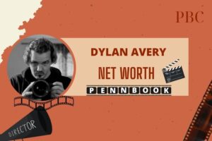 What is Dylan Avery Net Worth 2024 Early Life, Salary, and Filmmaking Career