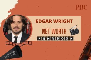 What is Edgar Wright Net Worth 2024 Films, Career Breakthroughs, And Income