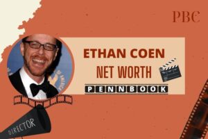 What is Ethan Coen Net Worth 2024 Early Life, Career Breakthrough, and Achievements