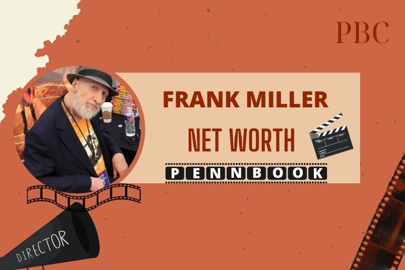 What is Frank Miller Net Worth 2024 Career Breakthroughs and Film Successes