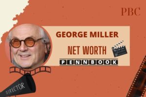 What is George Miller Net Worth 2024 Career, Major Contributions, and Success