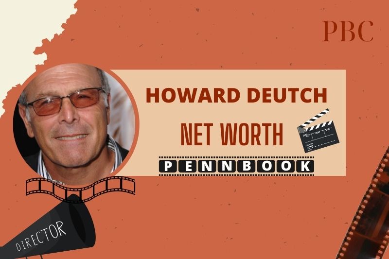 What is Howard Deutch Net Worth 2024 Early Life, Career, and Financial Success