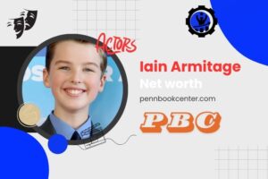 What is Iain Armitage Net Worth 2024 Finances, Career, and Achievements