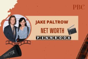 What is Jake Paltrow Net Worth 2024 Early Life, Career, and Family Influence