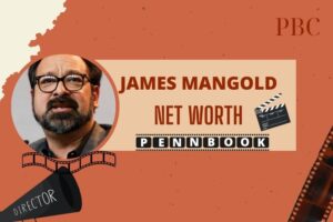 What is James Mangold Net Worth 2024 Career Beginnings & Financial Insights