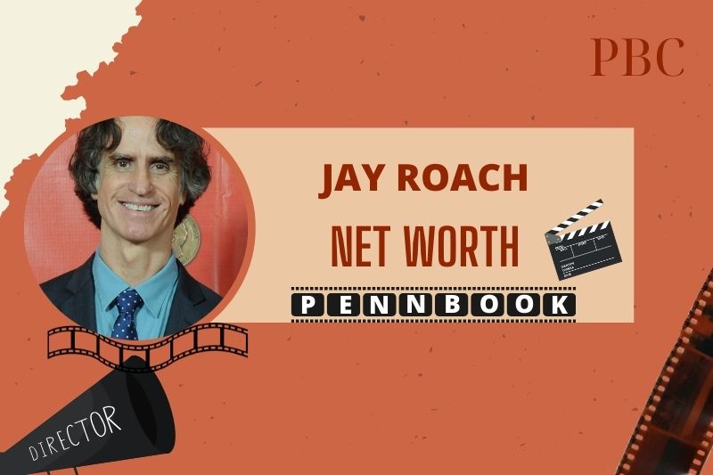 What is Jay Roach Net Worth 2024 Early Career, Breakthrough Films, and Awards