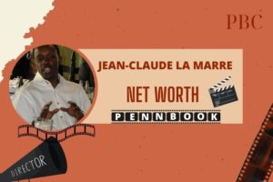 What is Jean-Claude La Marre Net Worth 2024 Career and Financial Success