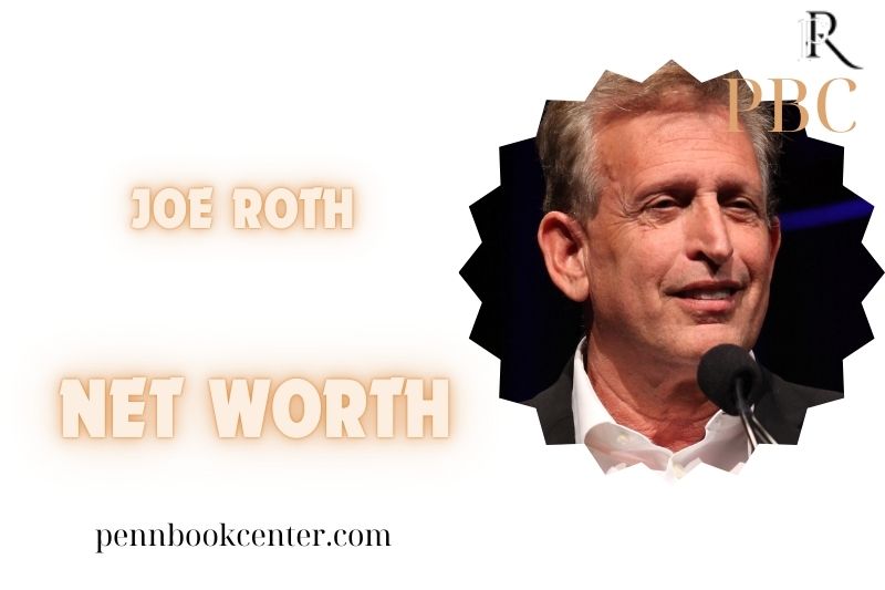 What is Joe Roth Net Worth 2024 Career Achievements, Financial Success