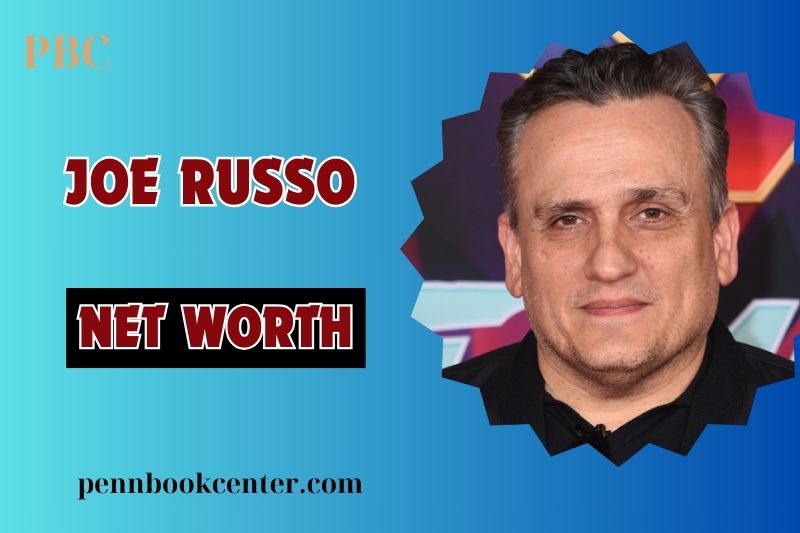 What is Joe Russo Net Worth and Marvel Films Income: 2024 Financial Overview