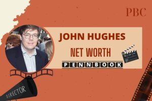 What is John Hughes Net Worth 2024 Career Beginnings, Achievements, Earnings