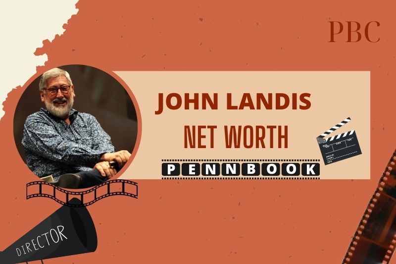 What is John Landis Net Worth 2024 Early Career and Box Office Hits