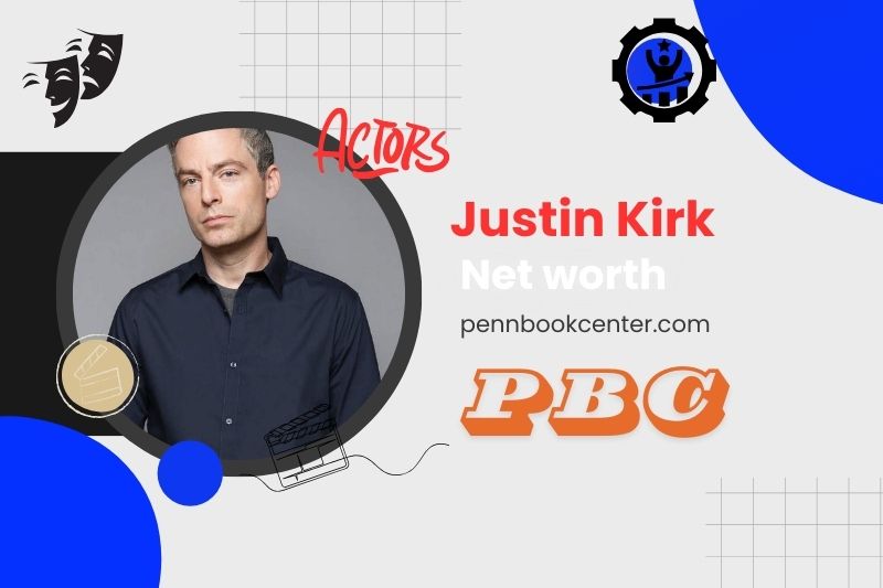 What is Justin Kirk Net Worth 2024 Wealth, Achievements, and Financial Growth