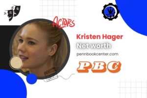 What is Kristen Hager Net Worth 2024 Early Roles and Financial Contributions