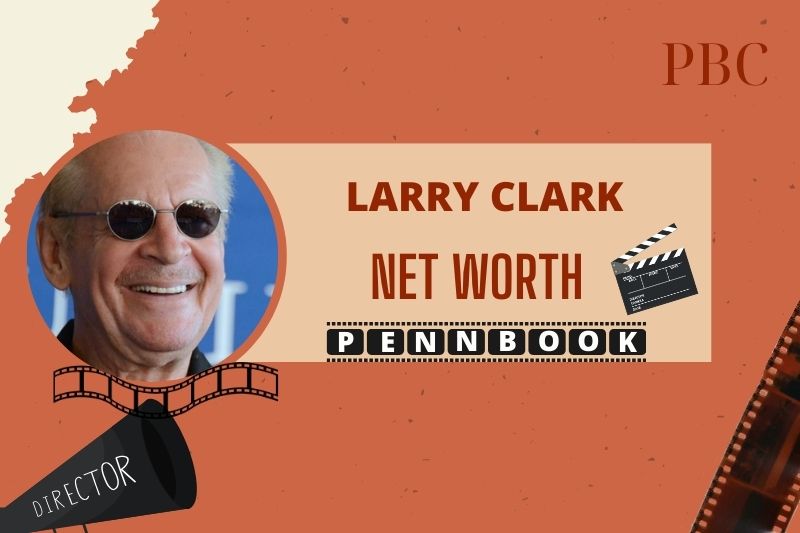 What is Larry Clark Net Worth 2024 Early Career, Photography, and Film Success