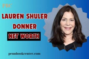 What is Lauren Shuler Donner Net Worth: Her Wealth, Career, and Success in 2024