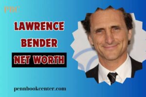 What is Lawrence Bender Net Worth 2024_ Films, Career, and Wealth Breakdown