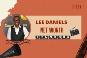 What is Lee Daniels Net Worth 2024 Career, Salary, and Financial Overview