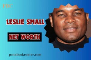 What is Leslie Small Net Worth 2024: Career, Collaborations, and Achievements