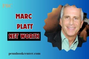 What is Marc Platt Net Worth Exploring His Wealth and Career Success in 2024