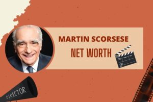 What is Martin Scorsese Net Worth 2024 Career, Early Life and Achievements