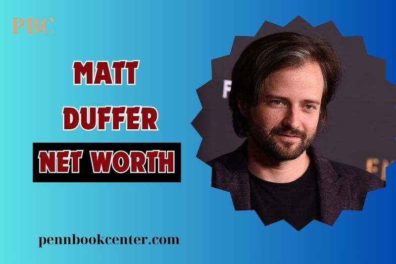 What is Matt Duffer Net Worth in 2024: How His TV Career and Real Estate Build Wealth