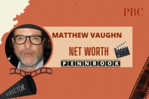 What is Matthew Vaughn Net Worth 2024 Key Films Boosting His Career and Income